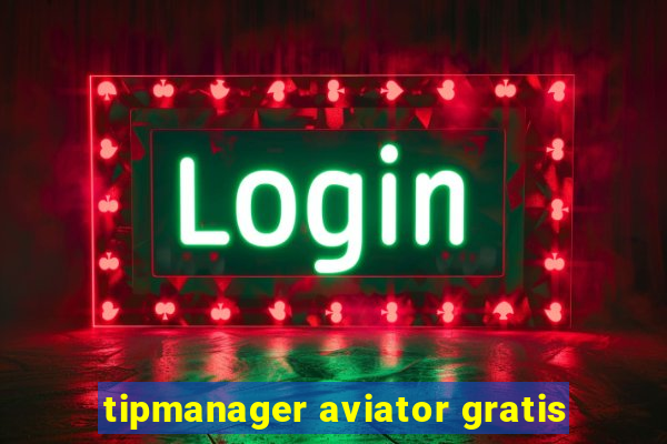 tipmanager aviator gratis